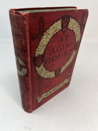 Item #31734 AT AGINCOURT: A Tale of The White Hoods of Paris. G. A. Henty