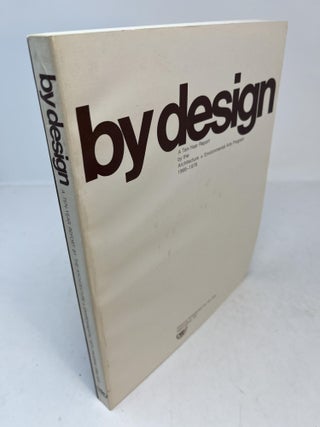 Item #31772 BY DESIGN. A Ten Year Report by the Architecture + Environment Arts Program 1966 -...