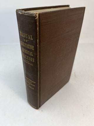 Item #31809 MANUAL OF QUALITATIVE CHEMICAL ANALYSIS. Dr. C. Remigius Fresenius, Horace L. Wells