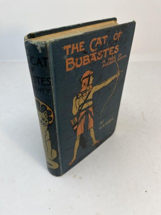 Item #31821 THE CAT OF BUBASTES. A Tale of Ancient Egypt. G. A. Henty