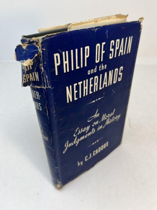 Item #31838 PHILIP OF SPAIN AND THE NETHERLANDS. An Essay on Moral Judgments in History. Cecil...