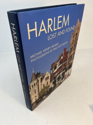 Item #31852 HARLEM: LOST AND FOUND. An Architectural and Social History, 1765 - 1915. Henry...