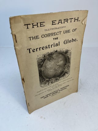 Item #31896 THE EARTH - Illustrating The Correct Use Of The Terrestrial Globe. Geo. F. Cram