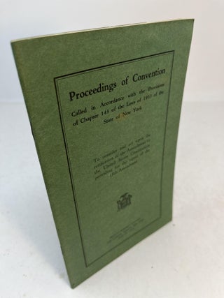 Item #31904 PROCEEDINGS OF CONVENTION. Called in Accordance with the Provisions of Chapter 143...