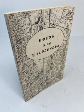 Item #31940 ROADS IN THE WILDERNESS. Bernice Barnett, B B. Woods