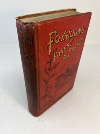 Item #31961 FOX-HOUND, FOREST, AND PRAIRIE. Pennell Elmhirst