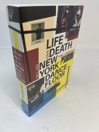 Item #31974 LIFE AND DEATH ON THE NEW YORK DANCE FLOOR 1980 - 1983. Tim Lawrence