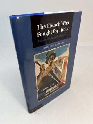 Item #32056 THE FRENCH WHO FOUGHT FOR HITLER. Memories from the Outcasts. Philippe Carrard