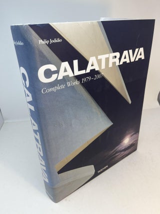 Item #32066 CALATRAVA: Complete Works 1979 - 2007. Santiago Calatrava, Philip Jodidio