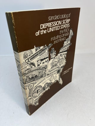 Item #32073 Standard Catalog of DEPRESSION SCRIP OF THE UNITED STATES. The 1930's Including...