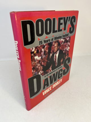 Item #32090 DOOLEY'S DAWGS. 25 Years of Winning Football at the University of Georgia. ...