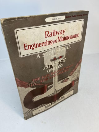 Item #32106 RAILWAY ENGINEERING AND MAINTENANCE. March 1927. Volume 23, No. 3. Elmer T. Howson