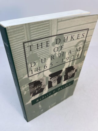 Item #32293 The Dukes of Durham, 1865-1929. Robert F. Durden