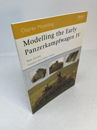 Item #32309 Osprey Modelling. MODELLING THE EARLY PANZERKAMPFWAGEN IV. Tom Cocke, Robert Oehler