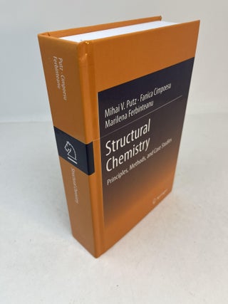 Item #32334 STRUCTURAL CHEMISTRY: Principles, Methods, and Case Studies. Mihai V. Putz, Fanica...