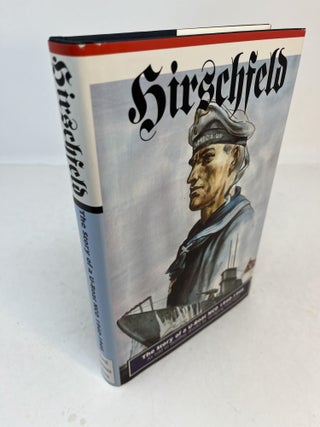 Item #32349 HIRSCHFELD: The Story Of A U-boat NCO 1940-1946. Wolfgang. Geoffrey Brooks Hirschfeld