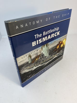Item #32388 Anatomy Of The Ship: THE BATTLESHIP BISMARCK. Jack Brower