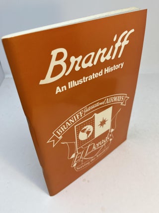 Item #32428 BRANIFF: An Illustrated History. (signed). George Walker Cearley Jr