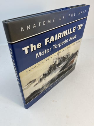 Item #32432 Anatomy of the Ship: THE FAIRMILE 'D': Motor Torpedo Boat. John Lambert