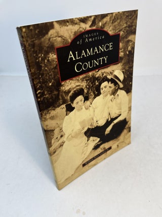 Item #32451 IMAGES OF AMERICA: Alamance County. William Kerr Lasley Jr
