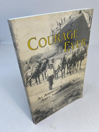 Item #32453 COURAGE EVER: An American Success Story - Nello L. Teer, Sr. & His Company. (signed)....