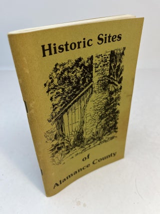 Item #32460 HISTORIC SITES OF ALAMANCE COUNTY. Alamance County Bicentennial Commission