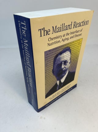 Item #32467 THE MAILLARD REACTION: Chemistry at the Interface of Nutrition, Aging, and Disease....