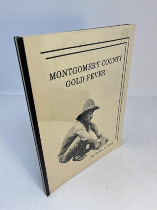 Item #32488 MONTGOMERY COUNTY GOLD FEVER. Walter A. Goetz