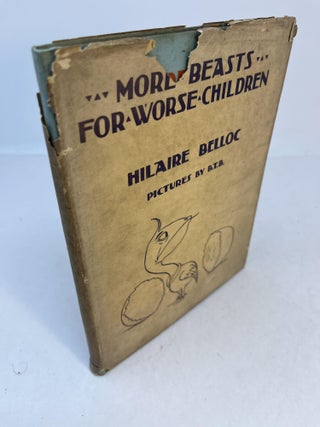 Item #32576 MORE BEASTS FOR WORSE CHILDREN. Hillaire Belloc