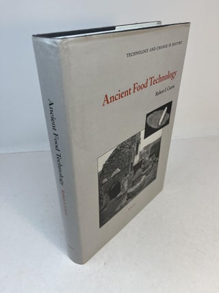 Item #32579 ANCIENT FOOD TECHNOLOGY: Technology and Change in History. Robert I. Curtis