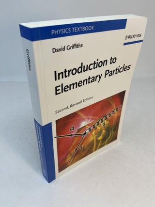 Item #32584 INTRODUCTION TO ELEMENTARY PARTICLES. David Griffiths