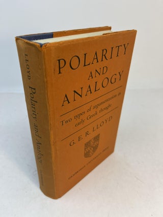 Item #32596 POLARITY AND ANALOGY: Two Types Of Argumentation In Early Greek Thought. G. E. R. Lloyd