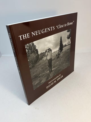 Item #32634 THE NEUGENTS: "Close to Home" (signed). David M. Spear, Jonathan Williams