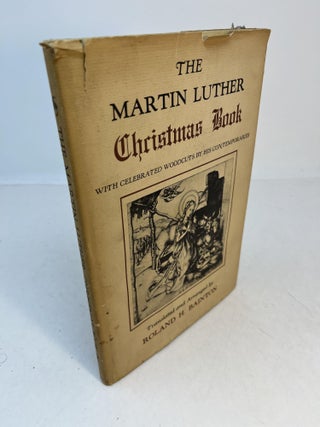 Item #32648 THE MARTIN LUTHER CHRISTMAS BOOK with Celebrated Woodcuts By His Contemporaries....