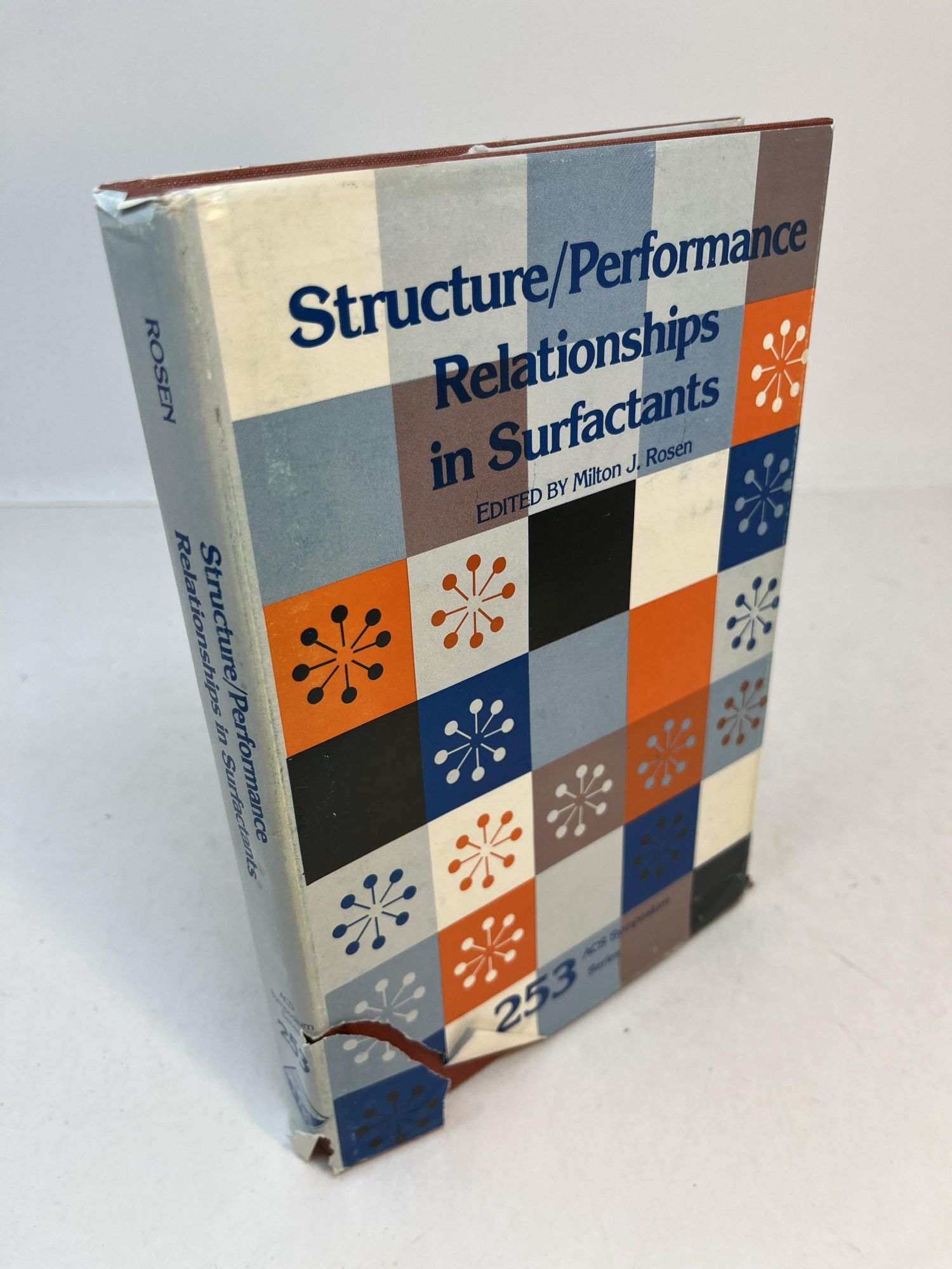 STRUCTURE/PERFORMANCE RELATIONSHIPS IN SURFACTANTS | Milton J. Rosen ...