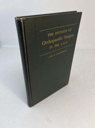 Item #32773 THE DIVISION OF ORTHOPAEDIC SURGERY IN THE A. E. F. Joel E. Goldthwait