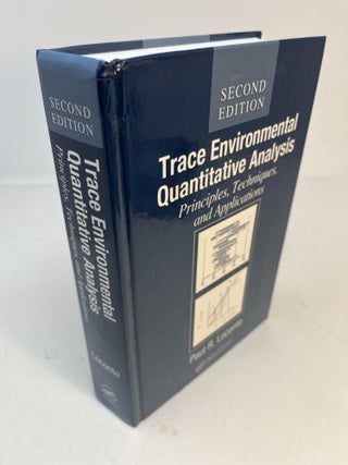 Item #32783 TRACE ENVIRONMENTAL QUANTITATIVE ANALYSIS: Principles, Techniques, and Applications....