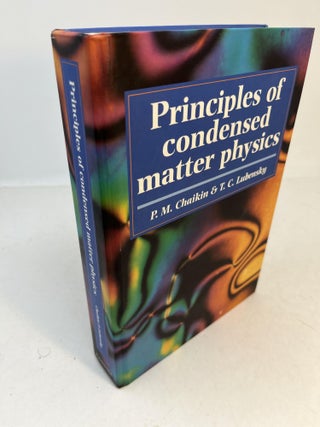 Item #32784 PRINCIPLES OF CONDENSED MATTER PHYSICS. P. M. Chaikin, T. C. Lubensky