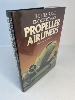 Item #32798 The Illustrated Encyclopedia Of PROPELLER AIRLINERS. Bill Gunston