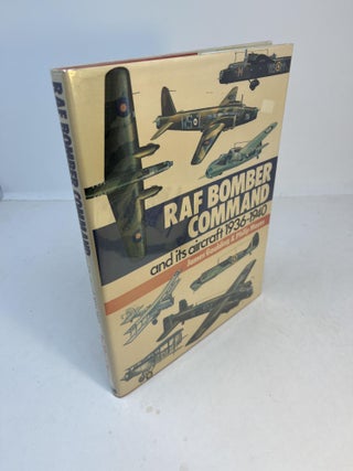 Item #32807 RAF BOMBER COMMAND and Its Aircraft 1936 - 1940. James Goulding, Philip Moyes