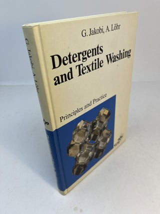 Item #32818 DETERGENTS AND TEXTILE WASHING: Principles and Practice. G. Jakobi, A. Lohr