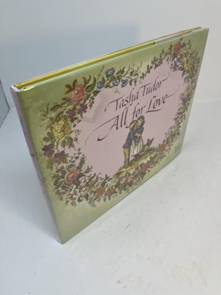 Item #33084 ALL FOR LOVE. Tasha Tudor, Edited Selected, And Illustrated by