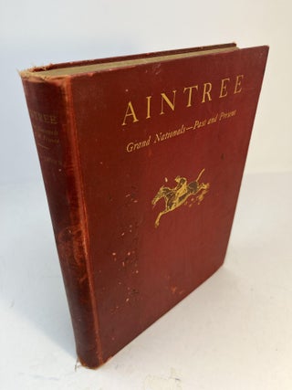 Item #33339 AINTREE. Grand Nationals - Past and Present. Paul Brown, Henry G. Vaughn