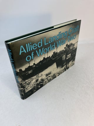 Item #33666 ALLIED LANDING CRAFT OF WORLD WAR TWO. A. D. III Baker, intro