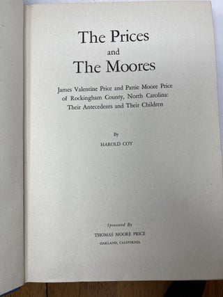 THE PRICES AND THE MOORES. Janice Valentine Price and Pattie Moore Price of Rockingham County, North Carolina: Their Antecedents and Their Children. (signed)