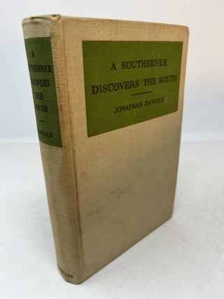 Item #34183 A SOUTHERNER DISCOVERS THE SOUTH. (signed). Jonathan Daniels
