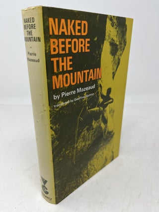 Item #34278 NAKED BEFORE THE MOUNTAIN. Pierre Mazeaud, Geoffrey Sutton., Walter Bonatti
