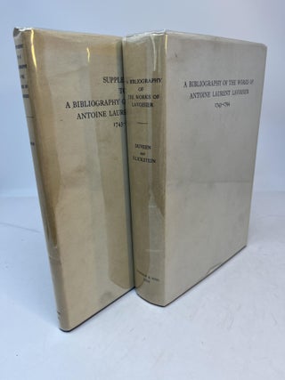 Item #34512 A BIBLIOGRAPHY OF THE WORKS OF ANTOINE LAURENT LAVOISIER 1743-1794 (WITH) SUPPLEMENT...