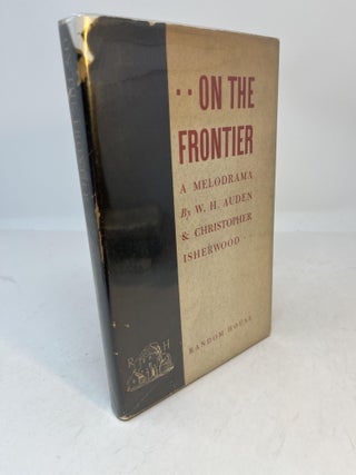 Item #34580 ON THE FRONTIER. A Melodrama In Three Acts. W. H. Auden, Christopher Isherwood