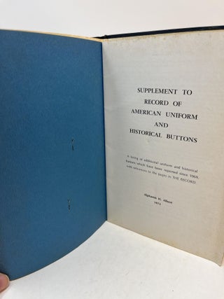 RECORD OF AMERICAN UNIFORM AND HISTORICAL BUTTONS with Supplement To Record Of American Uniform And Historical Buttons